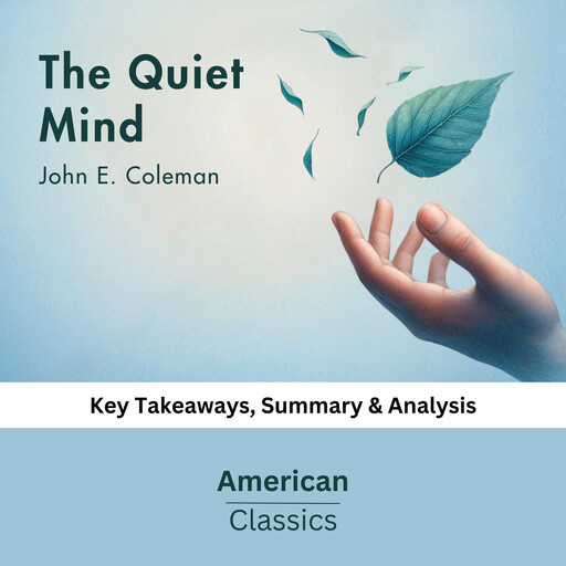 The Quiet Mind by John E. Coleman, American Classics
