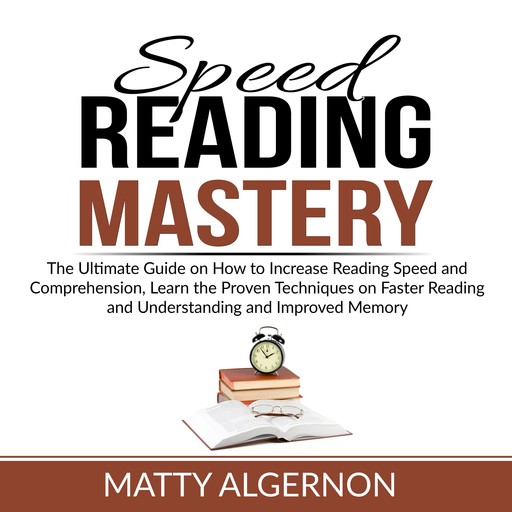 Speed Reading Mastery, Matty Algernon