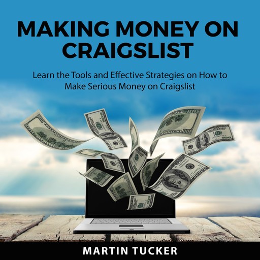 Making Money on Craigslist, Martin Tucker