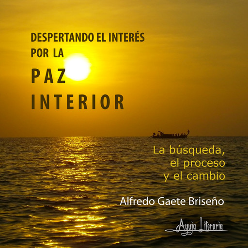 Despertando el interés por la paz interior, Alfredo Gaete Briseño