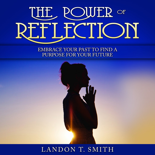 The Power Of Reflection, Landon Smith