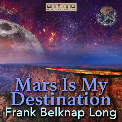 Mars is My Destination, Frank Belknap Long