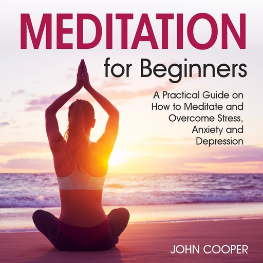 Meditation for Beginners, John Cooper