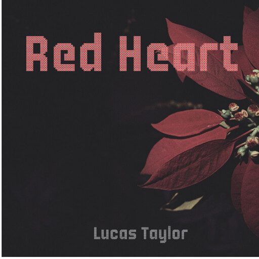 Red Heart, Lucas Taylor