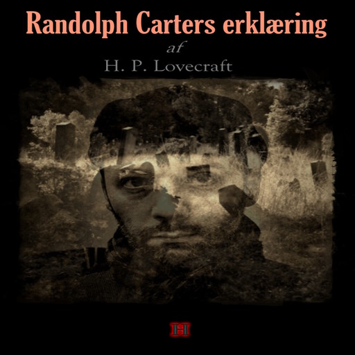 Randolph Carters erklæring, Howard Phillips Lovecraft