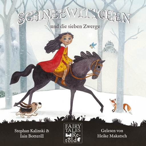Schneewittchen und die sieben Zwerge - Fairy Tales Retold (ungekürzt), Stephan Kalinski, Iain Botterill