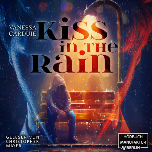Kiss in the Rain - Kiss in the Rain - Pechvogel trifft Blutsauger, Band 1 (ungekürzt), Vanessa Carduie