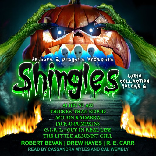 Shingles Audio Collection Volume 6, Drew Hayes, R.E. Carr, Robert Bevan, Dragons Authors