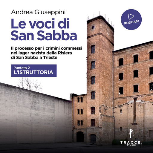 Le voci di San Sabba Puntata 2 L'istruttoria, Andrea Giuseppini