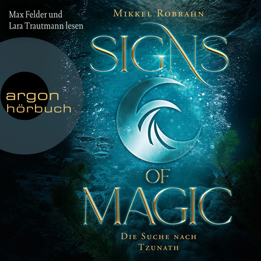 Die Suche nach Tzunath - Signs of Magic, Band 2 (Ungekürzte Lesung), Mikkel Robrahn