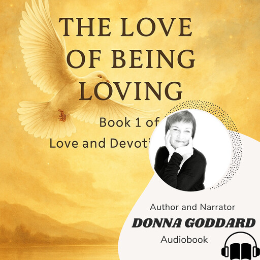 The Love of Being Loving, Donna Goddard