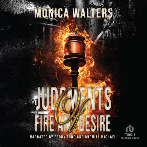 Judgments of Fire and Desire, Monica Walters