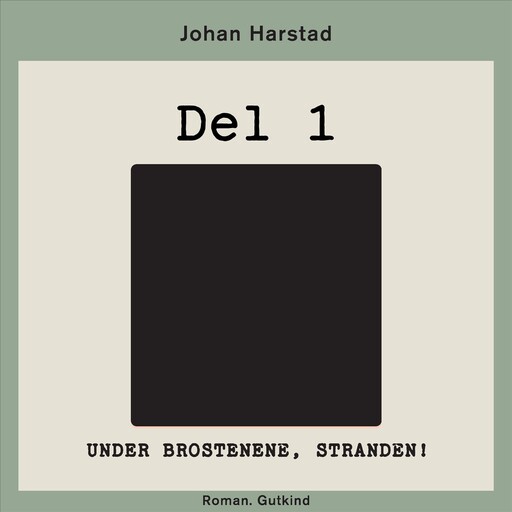 Under brostenene, stranden! - Del 1, Johan Harstad