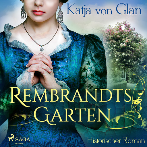 Rembrandts Garten, Katja Von Glan