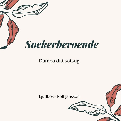 Sockerberoende. Dämpa ditt sötsug., Rolf Jansson
