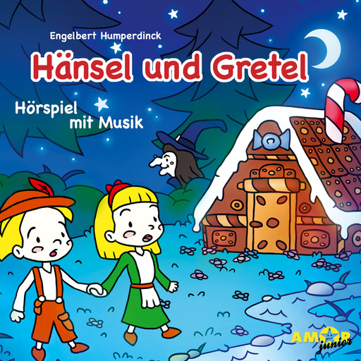 Hänsel und Gretel - Hörspiel mit Musik, Engelbert Humperdinck