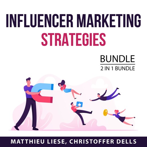 Influencer Marketing Strategies Bundle, 2 in 1 Bundle, Christoffer Dells, Matthieu Liese