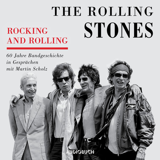 Rocking and Rolling - 60 Jahre Bandgeschichte in Gesprächen mit Martin Scholz, Martin Scholz, The Rolling Stones
