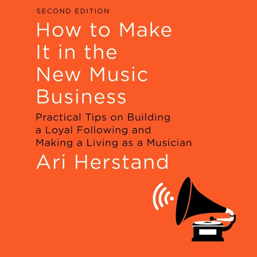 How To Make It in the New Music Business, Ari Herstand