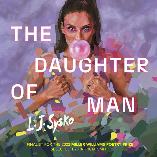 The Daughter of Man, L.J. Sysko