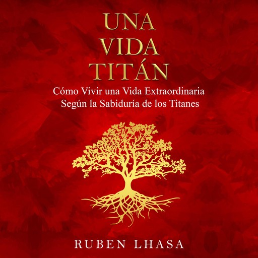 Una Vida Titán (Spanish Edition), Ruben Lhasa