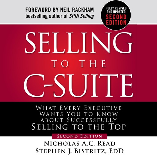 Selling to the C-Suite, Second Edition, Nicholas Read, Stephen J. Bistritz