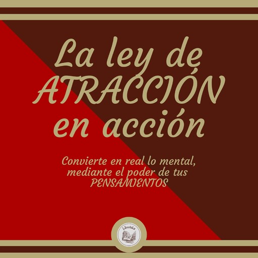 La ley de ATRACCIÓN en acción, LIBROTEKA