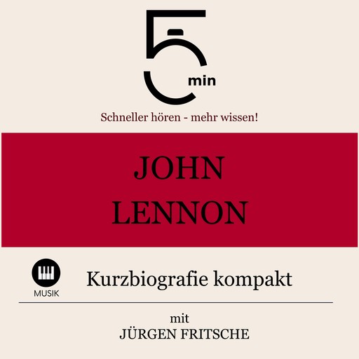 John Lennon: Kurzbiografie kompakt, Jürgen Fritsche, 5 Minuten, 5 Minuten Biografien