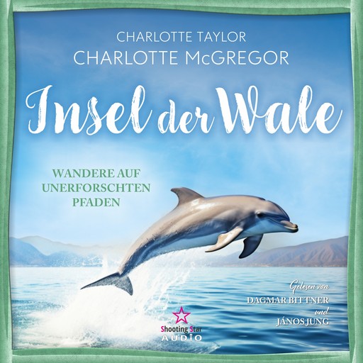Wandere auf unerforschten Pfaden - Insel der Wale, Band 3 (ungekürzt), Charlotte Taylor, Charlotte McGregor
