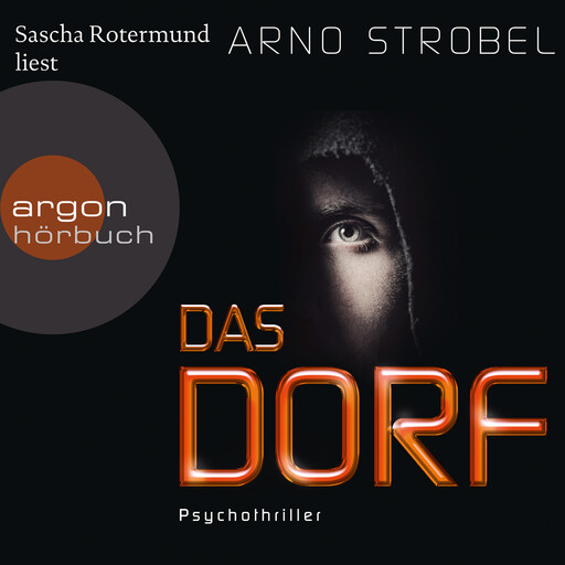 Das Dorf (Ungekürzte Lesung), Arno Strobel