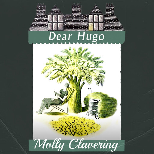 Dear Hugo, Molly Clavering