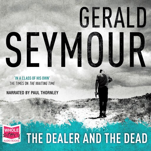 The Dealer and the Dead, Gerald Seymour