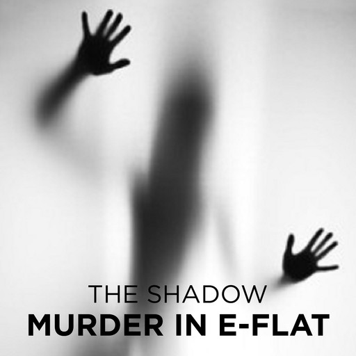Murder in E-Flat, The Shadow