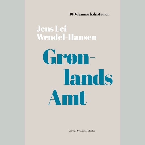 Grønlands Amt, Jens Lei Wendel-Hansen
