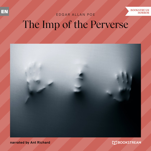 The Imp of the Perverse (Unabridged), Edgar Allan Poe