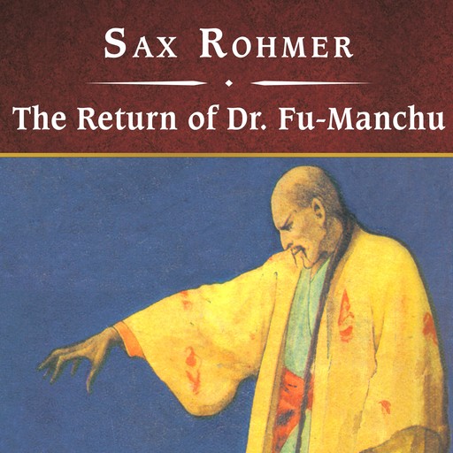 The Return of Dr. Fu-Manchu, Sax Rohmer