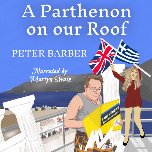 A Parthenon on our roof, Peter Barber