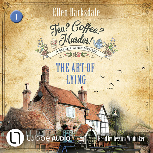 The Art of Lying - Tea? Coffee? Murder!, Episode 1 (Unabridged), Ellen Barksdale