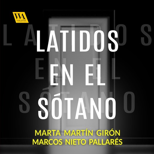 Latidos en el sótano, Marcos Nieto Pallarés, Marta Martín Girón