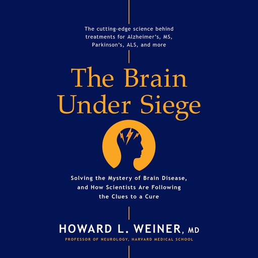 The Brain Under Siege, Howard Weiner