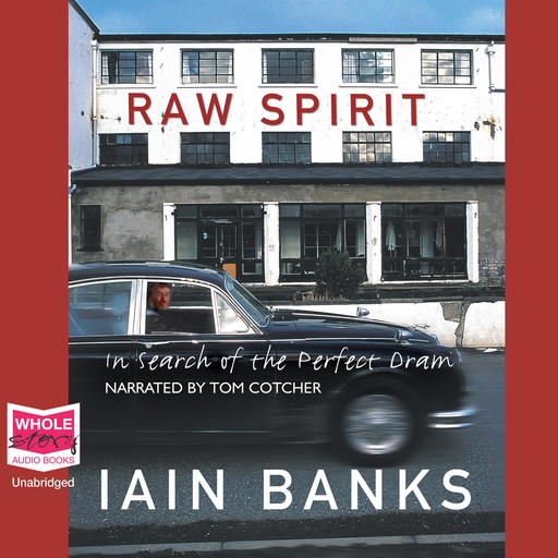 Raw Spirit, Iain Banks