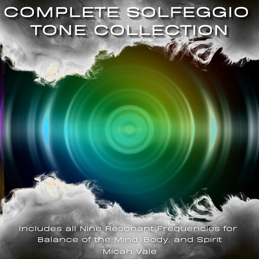 Complete Solfeggio Tone Collection, Micah Vale