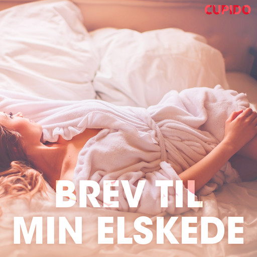 Brev til min elskede - erotisk novelle, Cupido