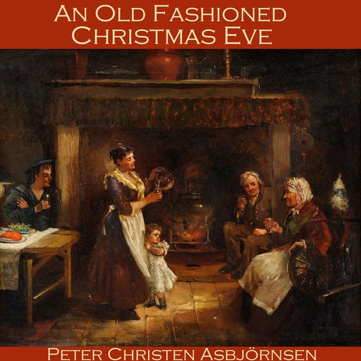 An Old Fashioned Christmas Eve, Peter Christen Asbjørnsen
