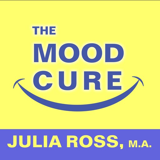 The Mood Cure, M.A., Julia Ross