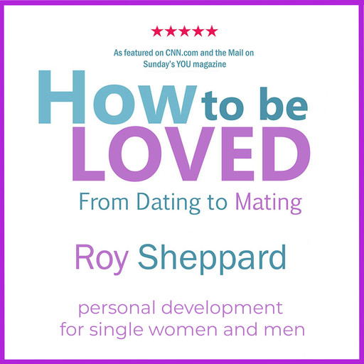 How to be LOVED, Roy Sheppard