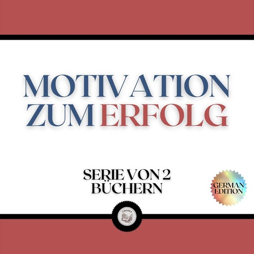 MOTIVATION ZUM ERFOLG (SERIE VON 2 BÜCHERN), LIBROTEKA