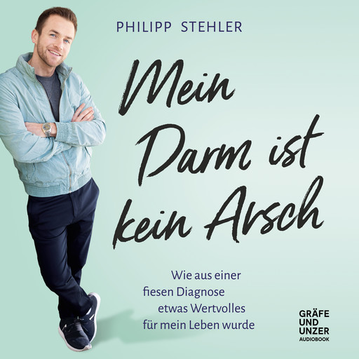 Mein Darm ist kein Arsch, Philipp Stehler