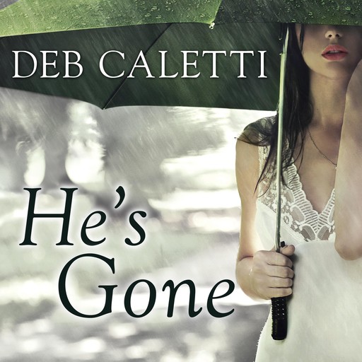 He's Gone, Deb Caletti