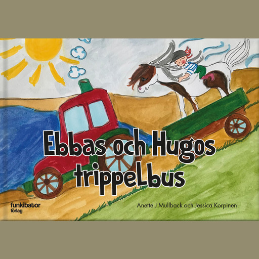 Ebbas och Hugos trippelbus, Anette J Mullback